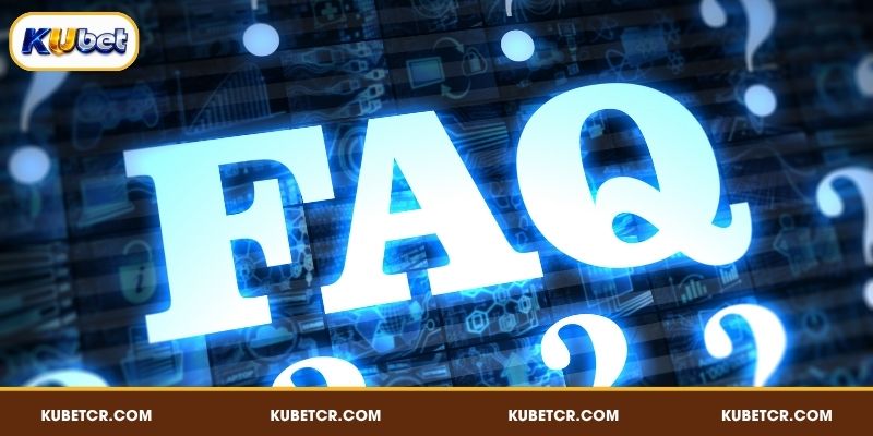 Giải đáp 3 câu hỏi thường gặp khi đăng ký KUBET